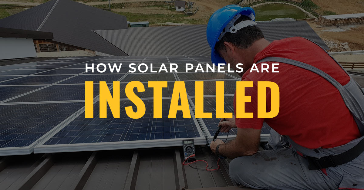How Solar Panels Are Installed
